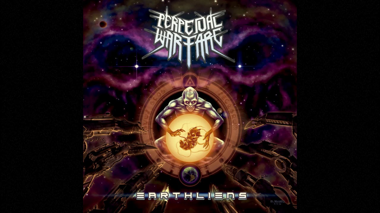 Perpetual Warfare - Earthliens (2018) (Thrash metal) Bogot&aacute;,Colombia