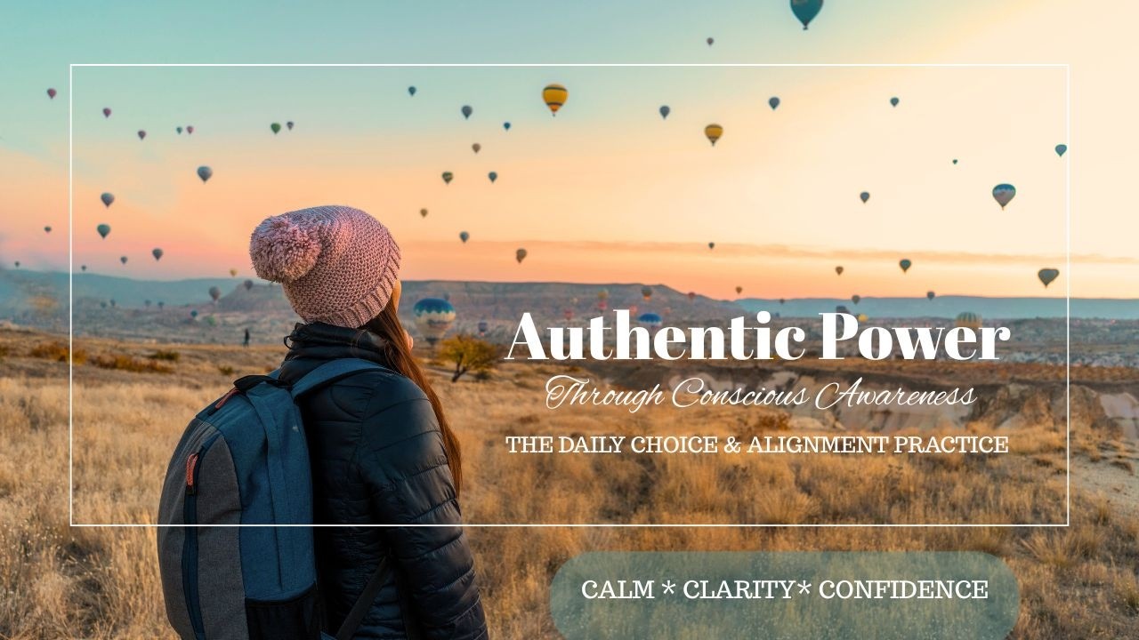 Authentic Power Through Conscious Awareness