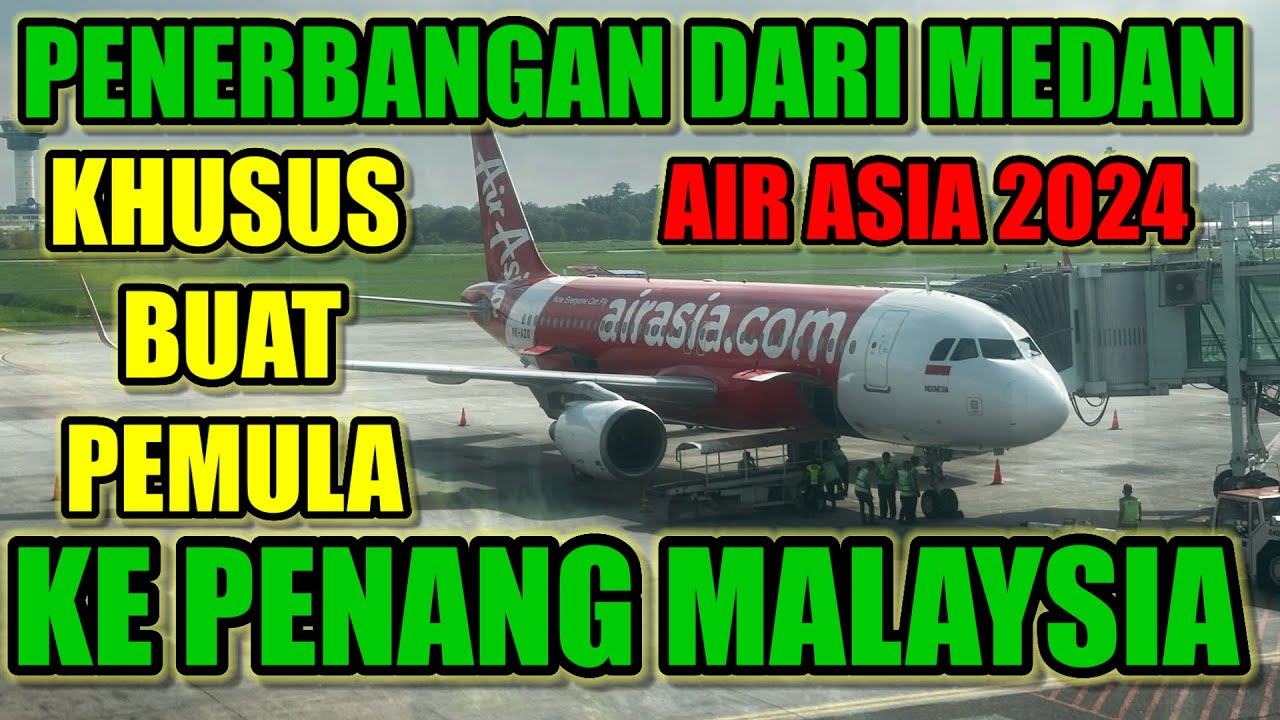 CARA NAIK PESAWAT DARI KUALANAMU MEDAN KE PULAU PENANG MALAYSIA