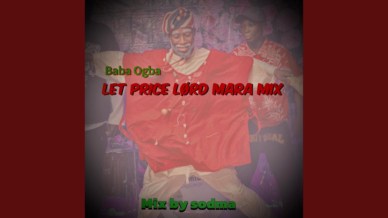 Baba Ogba Let price Lord mara mix (feat. Baba ogba)