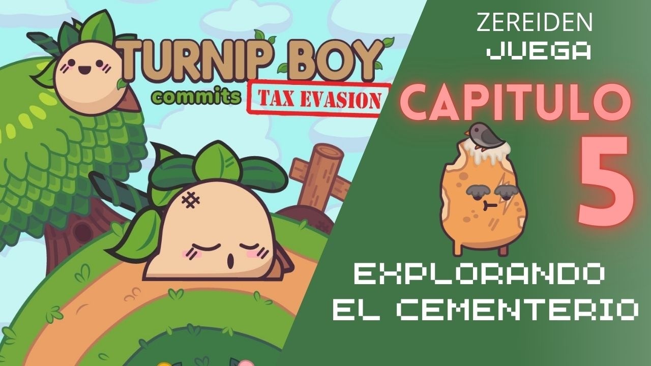 Explorando El Cementerio! | Cap 5 |  Zereiden Juega Turnip Boy Commits Tax Evasion