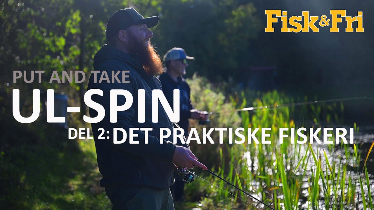UL SPIN I PUT AND TAKE´EN  - DEL 2 - DET PRAKTISKE FISKERI [ENG SUBS]