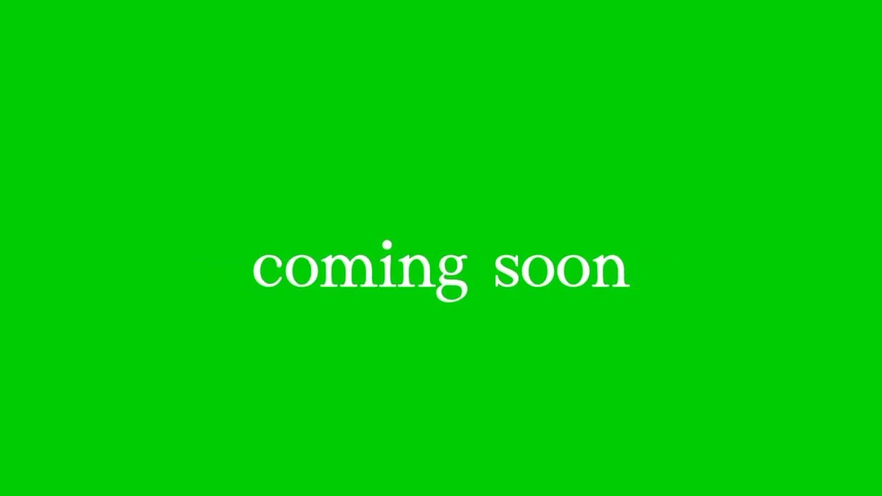 Happy birthday coming soon 10th February / Green screen status