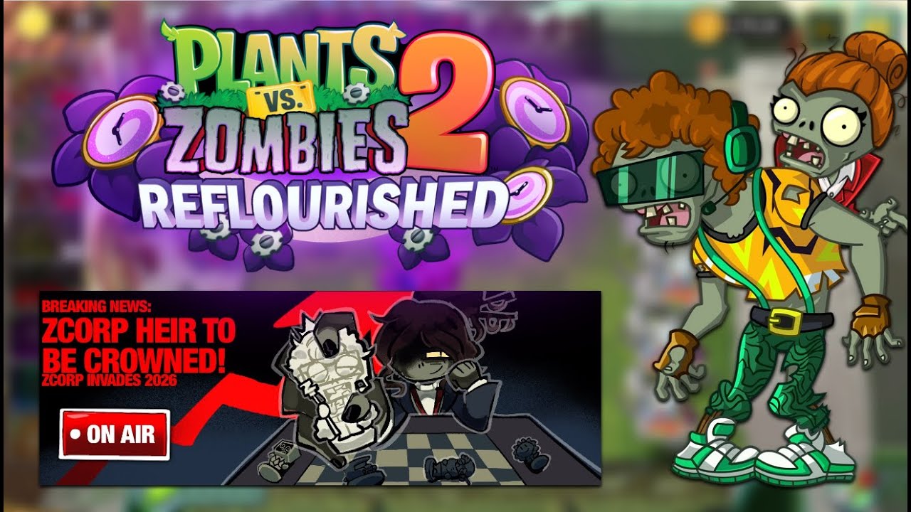 Sponsored by Zcorp Industries - PvZ2 Reflourished Zcorp Invades 2026 LTE (All Levels)