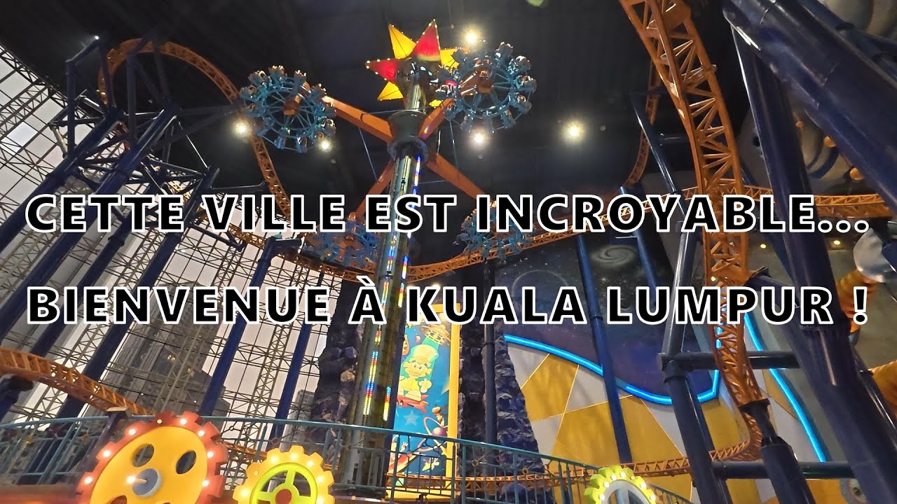 CETTE VILLE EST INCROYABLE... BIENVENUE À KUALA LUMPUR !
