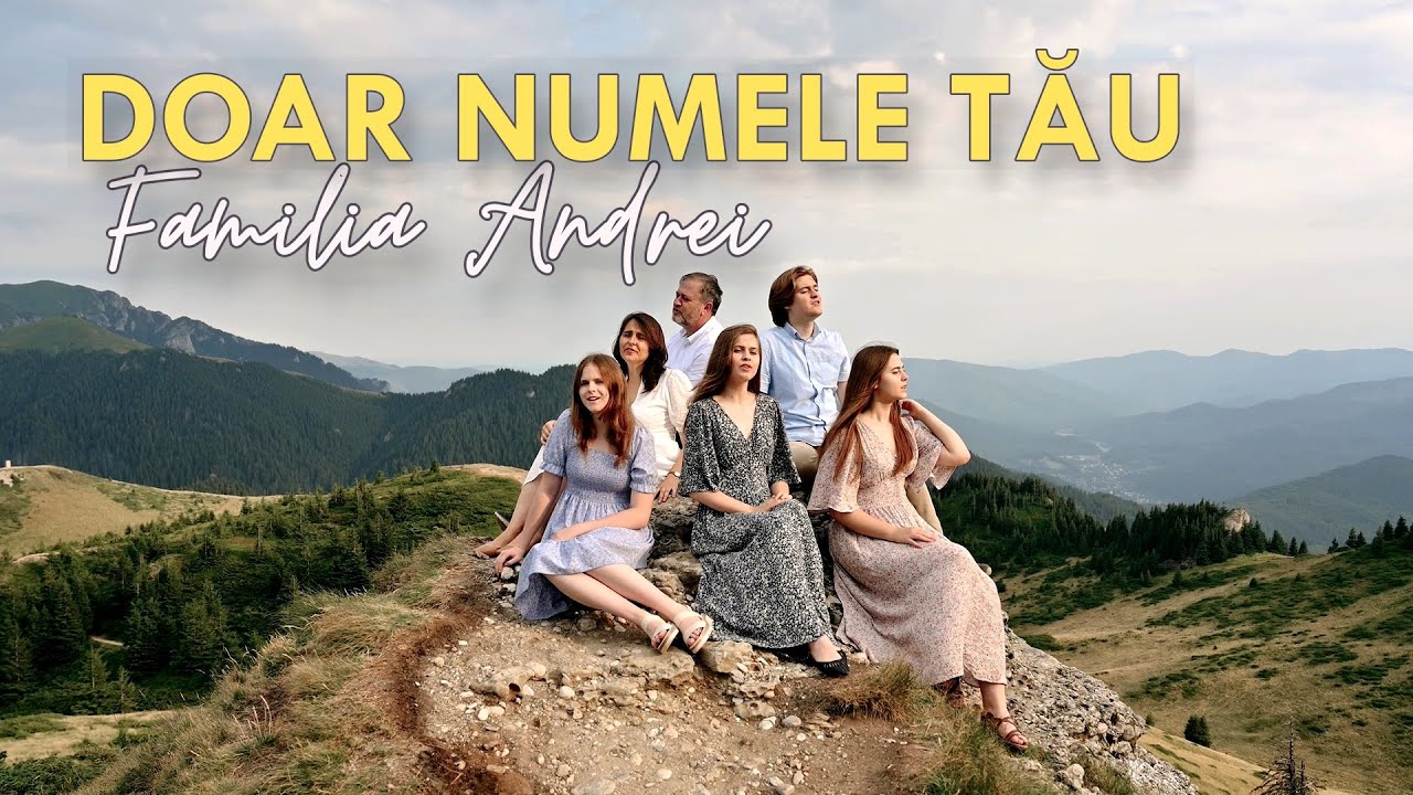 Familia Andrei -  Doar numele Tău | videoclip Speranța Tv