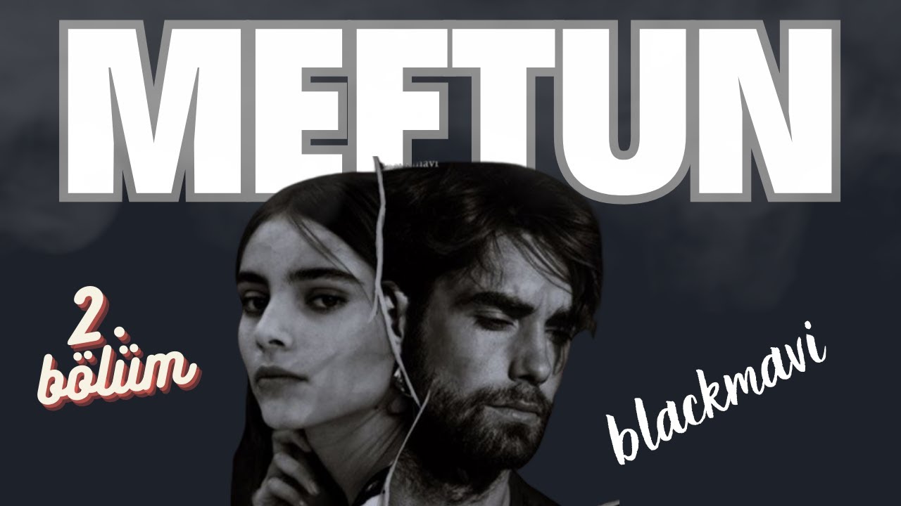 MEFTUN I Sesli Kitap I 2. BÖLÜM