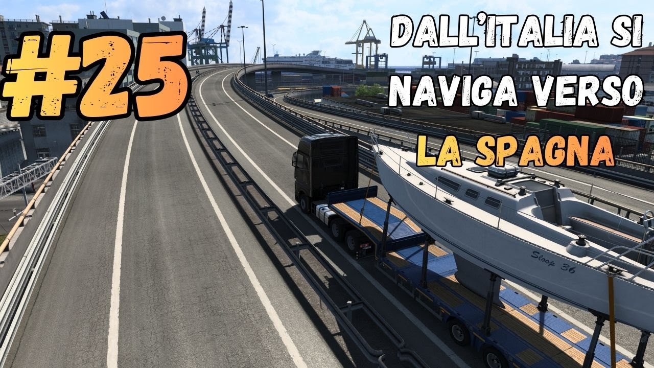 Euro Truck Simulator 2 - [GAMEPLAY ITA] - DALL'ITALIA SI NAVIGA VERSO LA SPAGNA - [25]