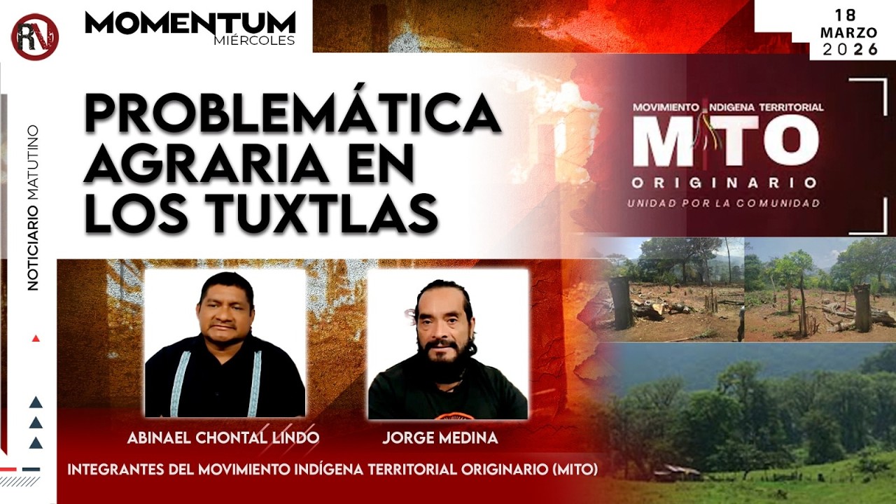 Problemática agraria en Los Tuxtlas | Movimiento Indígena Territorial Originario