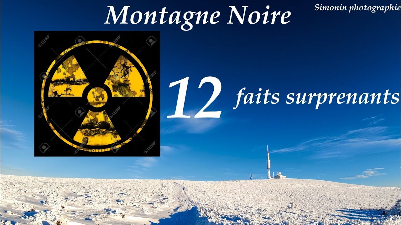 12  faits surprenants sur la montagne noire Pic de nore .