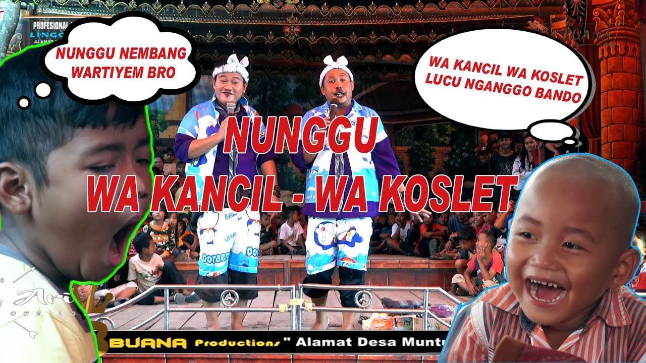 NUNGGU WA KANCIL WA KOSLET|| LAWAKAN WA KANCIL LAN WA KOSLET TERBARU