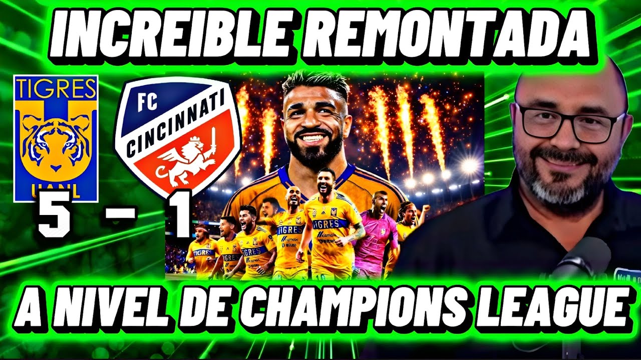 PRENSA TICA SE RINDE A TIGRES INCREIBLE REMONTADA GRANDISIMO NIVEL IGUAL A CHAMPIONS LEAGUE