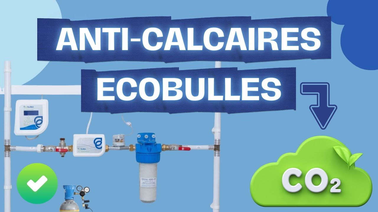 Problèmes de calcaire ? Passez à l'anticalcaire au C02 : L' ECOBULLES !!!