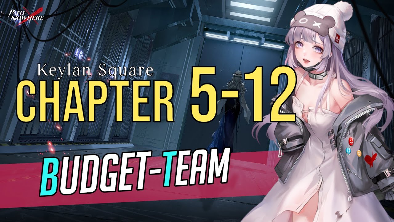 5-12 | Budget Team Underlevel | Path to Nowhere/無期迷途