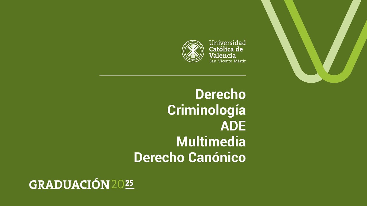 Graduaciones UCV - Derecho, Criminología, ADE, Multimedia y Derecho Canónico