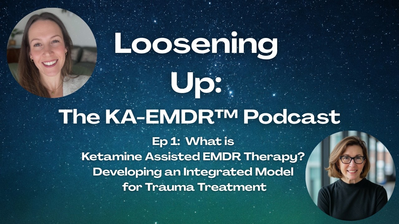Ep 1: What Is Ketamine Assisted EMDR Therapy? Developing an Integrated Model for Trauma Treatment