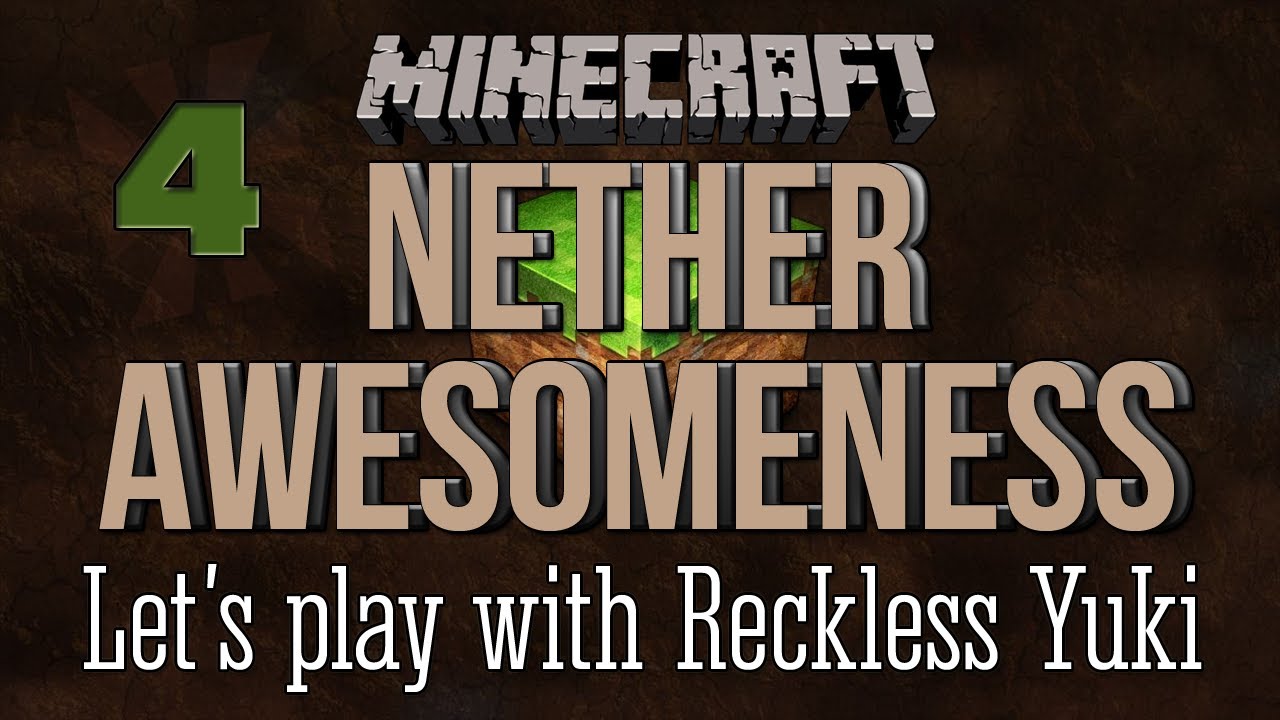Reckless Yuki with Lilikoi Juice: Minecraft Nether Fun Part 4 (Let's play with a guest)