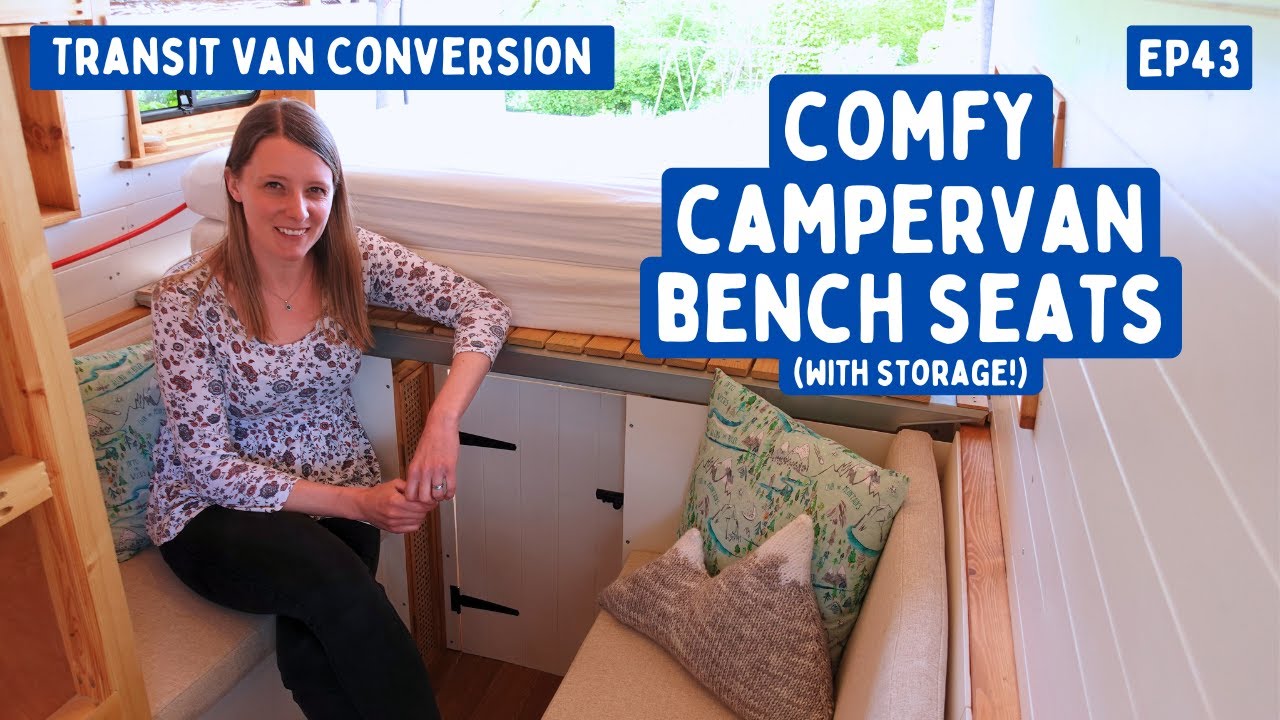Comfy Campervan Bench Seats (with storage!) | Transit Van Conversion E43