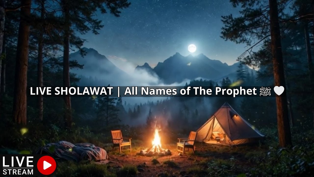 🔴 LIVE SHOLAWAT 🤍 All Names of the Prophet ﷺ