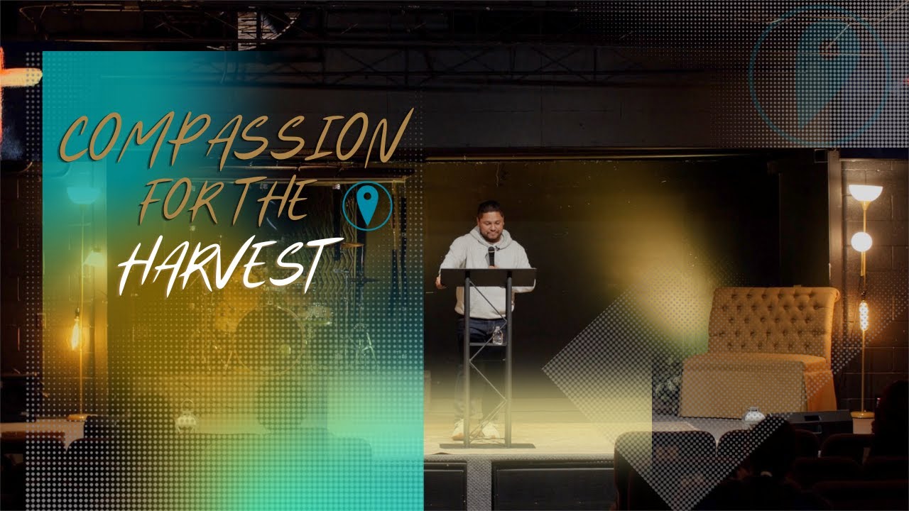 COMPASSION FOR THE HARVEST | EMMANUEL SARGENT