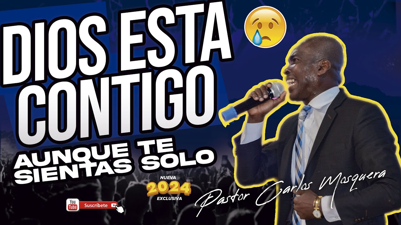 😲Dios está CONTIGO😭Aunque te SIENTAS SOLO😲RNo TEMAS🙌😢😧Pastor Carlos Mosquera IPUC
