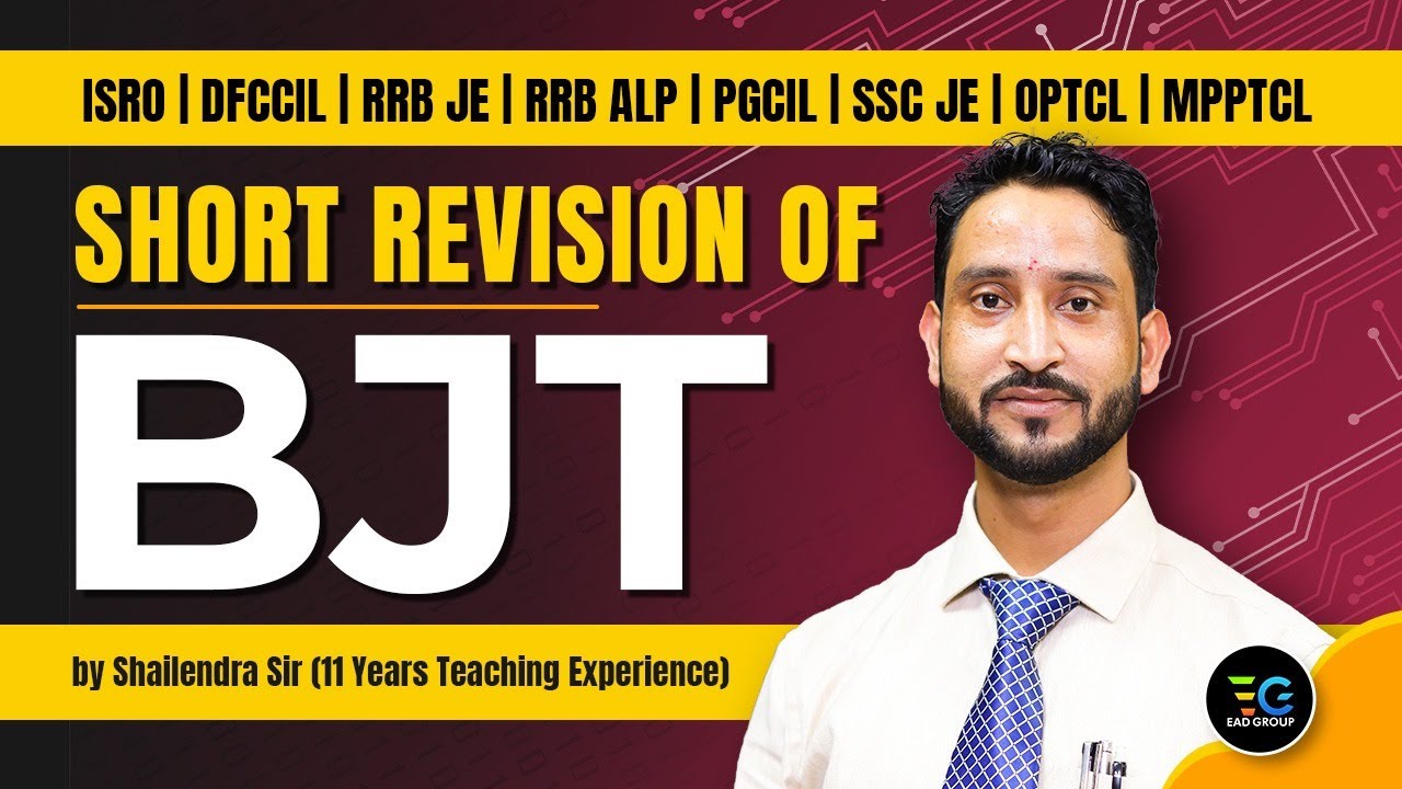 Short Revision of BJT By Shailendra sir | ISRO | DFCCIL | RRB JE | PGCIL | SSC JE etc
