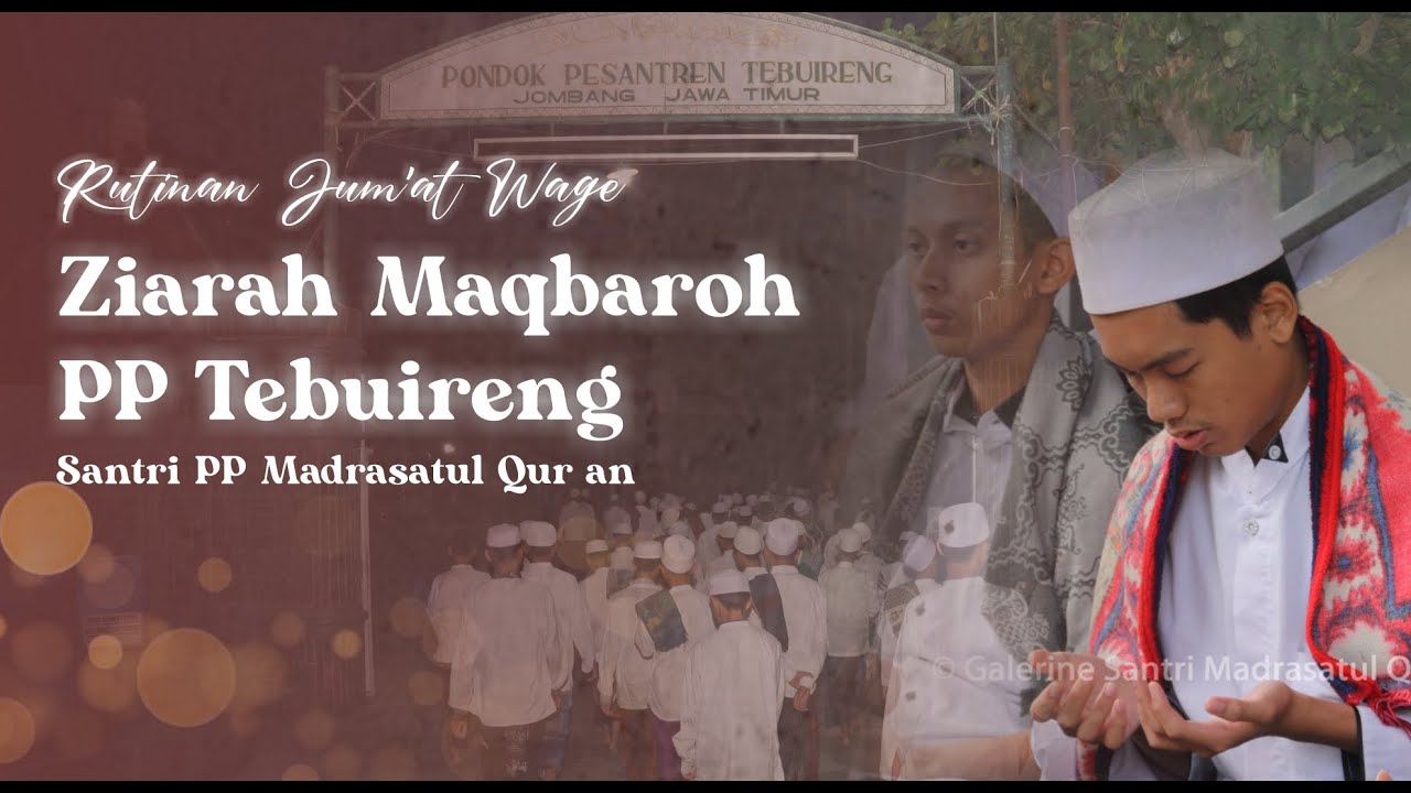 RUTINAN JUM'AT WAGE - ZIARAH KE MAQBAROH PONDOK PESANTREN TEBUIRENG