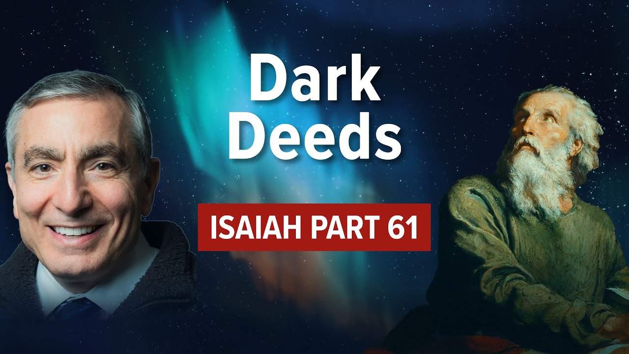 Isaiah, Part 61 | Dark Deeds #isaiah #biblestudy