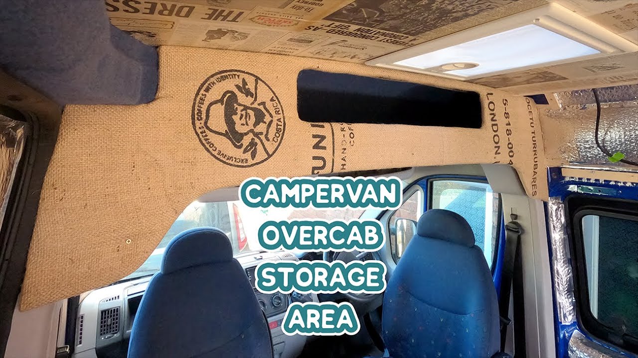 HOW TO FINISH A Campervan OVER CAB STORAGE Area  - DIY Budget Campervan Conversion