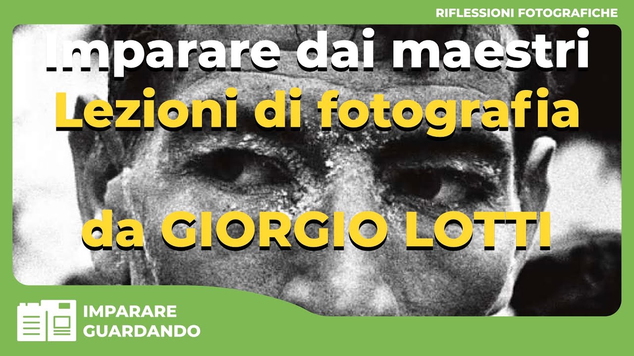 Imparare dai maestri: Lezioni di fotografia da GIORGIO LOTTI