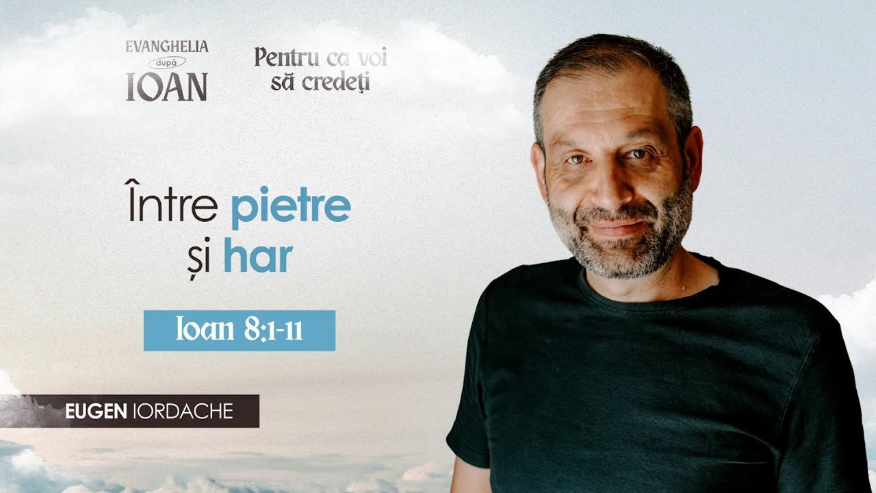 Între pietre și har - Eugen Iordache