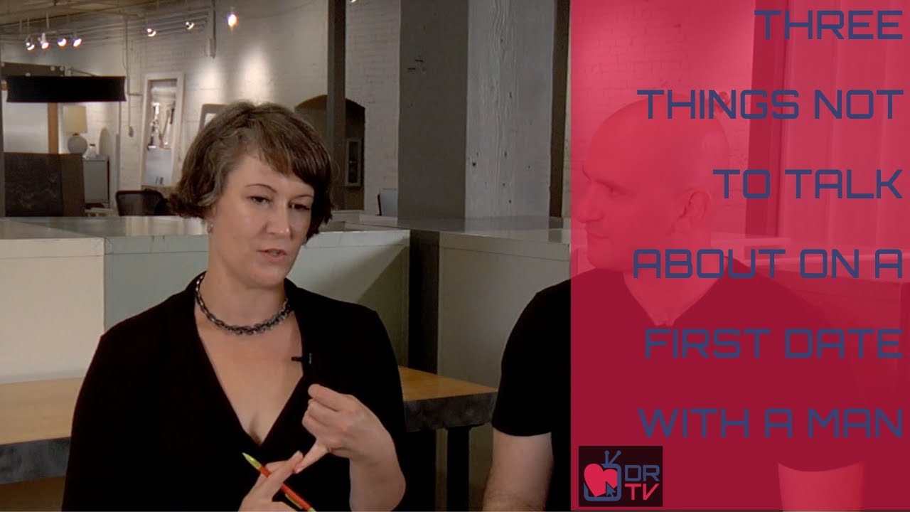 Three Things Not To Talk About On A First Date With A Man (for Digital Romance)
