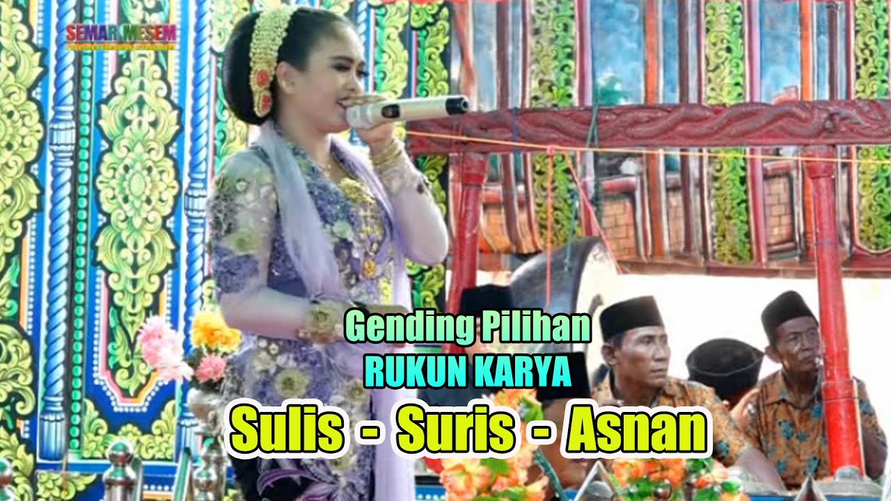 RUKUN KARYA GENDING PILIHAN VOC  SULIS   SURIS   ASNAN