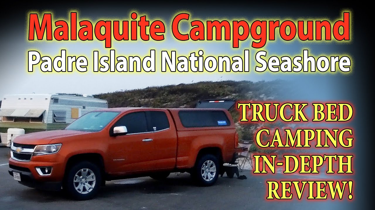 Malaquite Campground @ Padre Island National Seashore Detailed Review Texas Truck Bed Camping #RVing