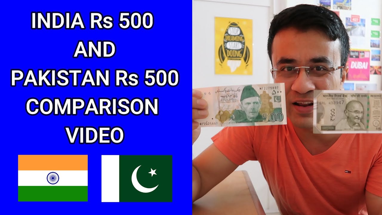 INDIA RS 500 AND PAKISTAN RS 500 COMPARISON VIDEO - INDIAN RUPEE VS PAKISTANI RUPEE