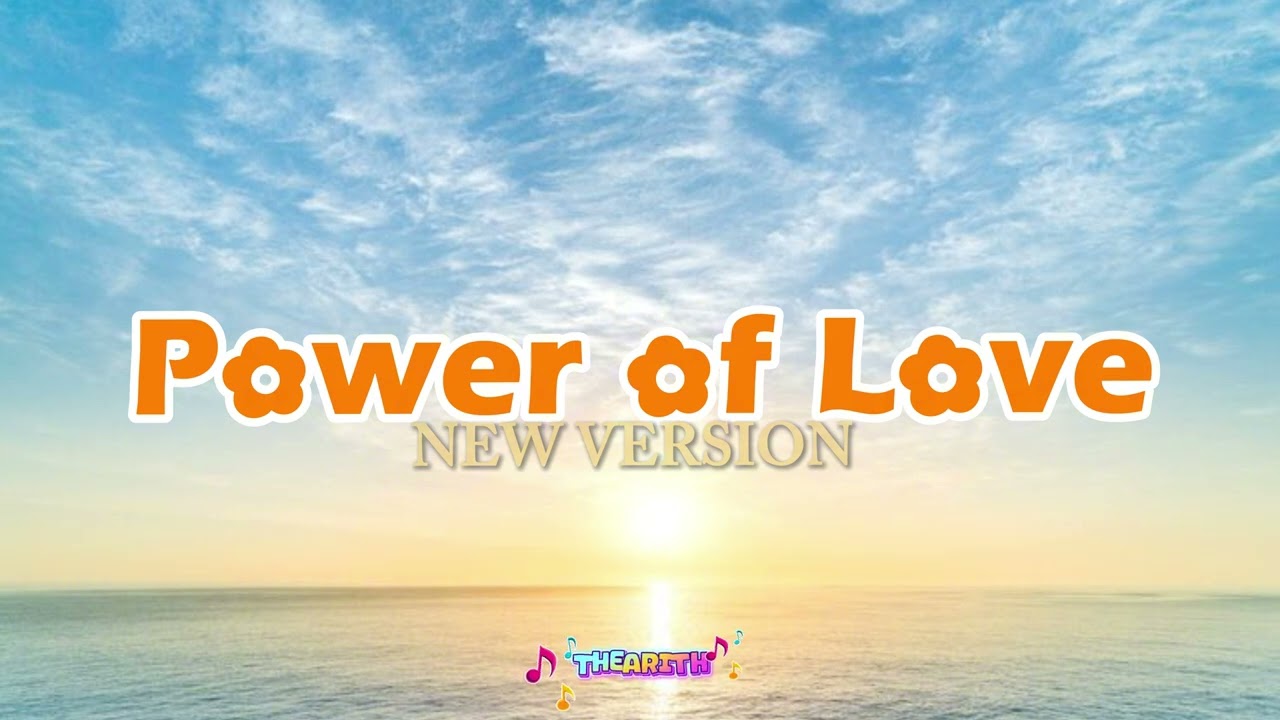 The Power of Love New Version