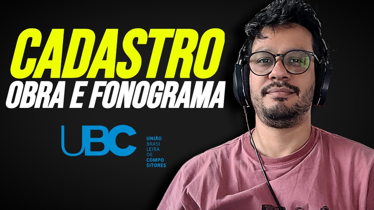 [2025] Como cadastrar OBRA e FONOGRAMA na #ubc ? [Passo a passo]