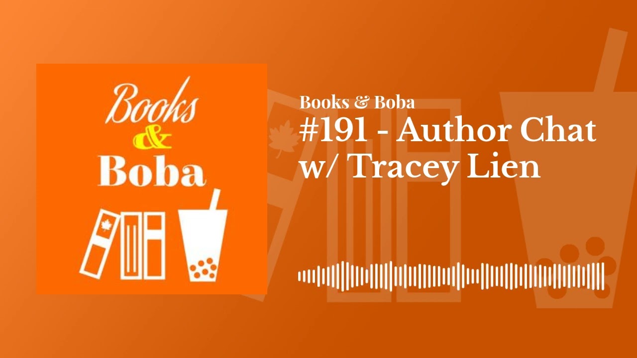 #191 - Author Chat w/ Tracey Lien | Books and Boba