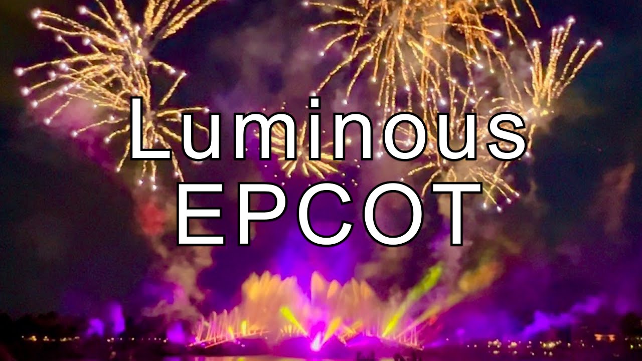 EPCOT Fireworks LUMINOUS The Symphony of Us