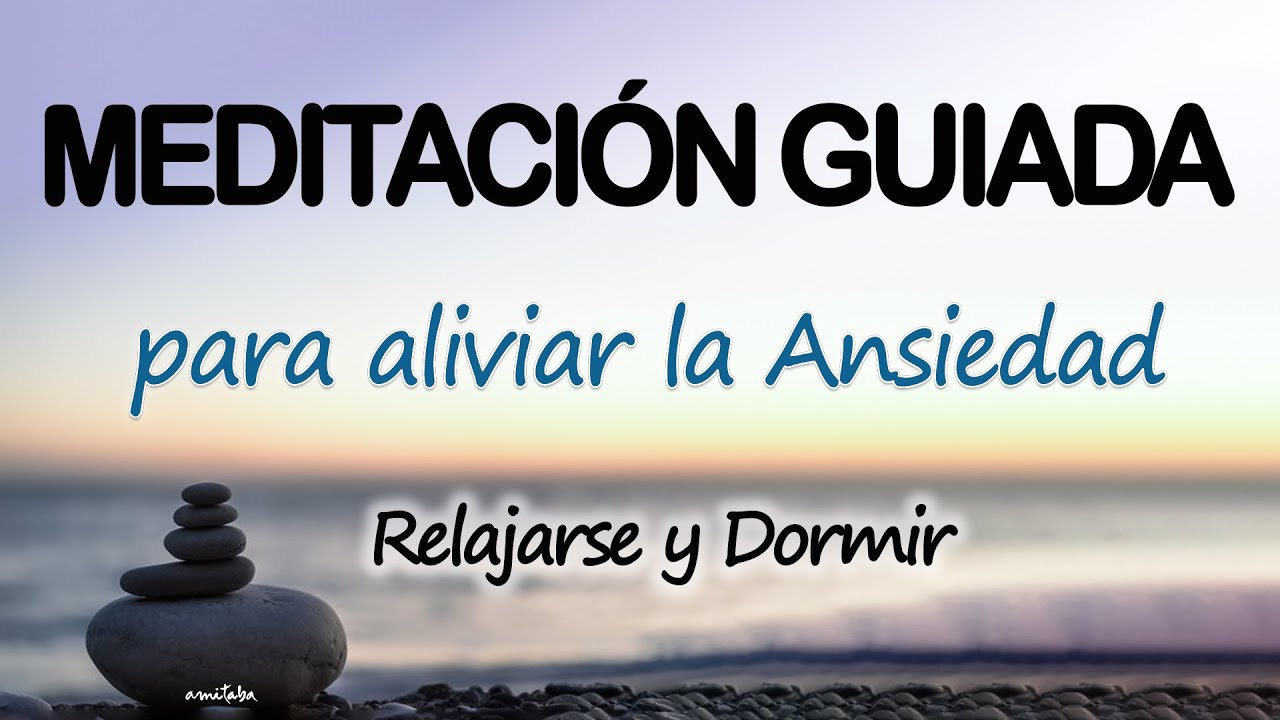 ✅ INFALIBLE Meditación GUIADA para CALMAR CUERPO y MENTE▶︎Aliviar ANSIEDAD y DORMIR ▶︎Relajación ZEN