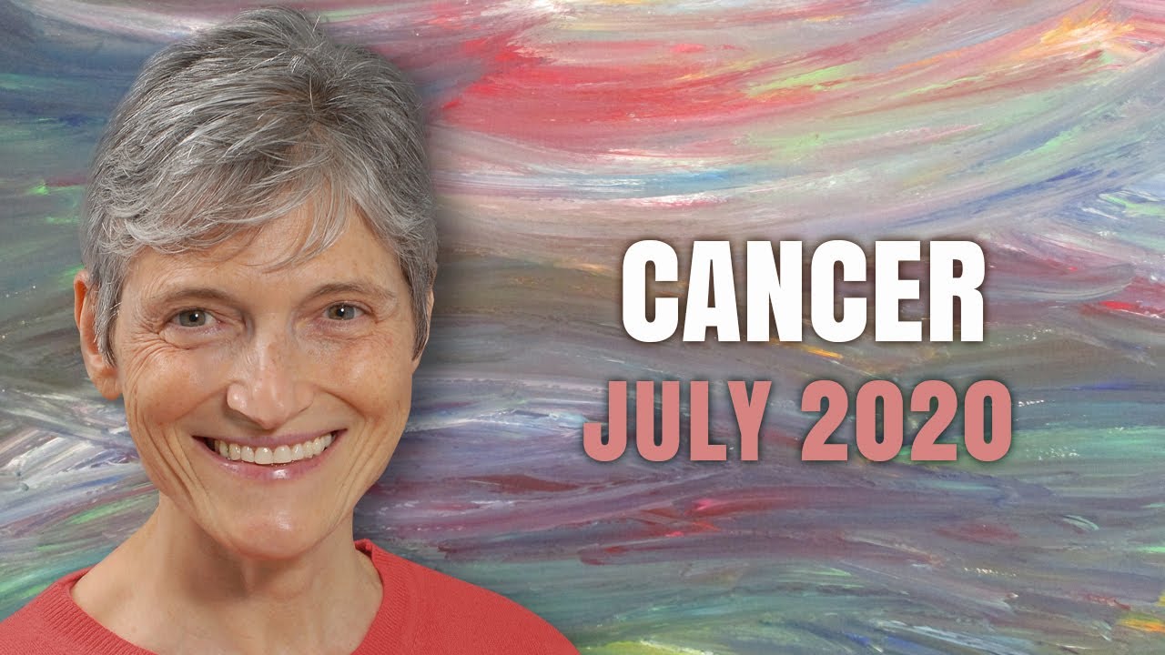 Cancer July 2020 Astrology Horoscope Forecast