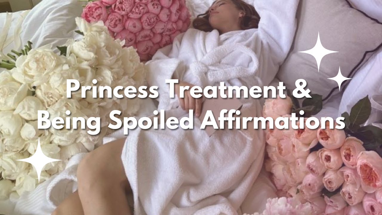 Soft Girl Era Activated | Princess Treatment & Being Spoiled Affirmations