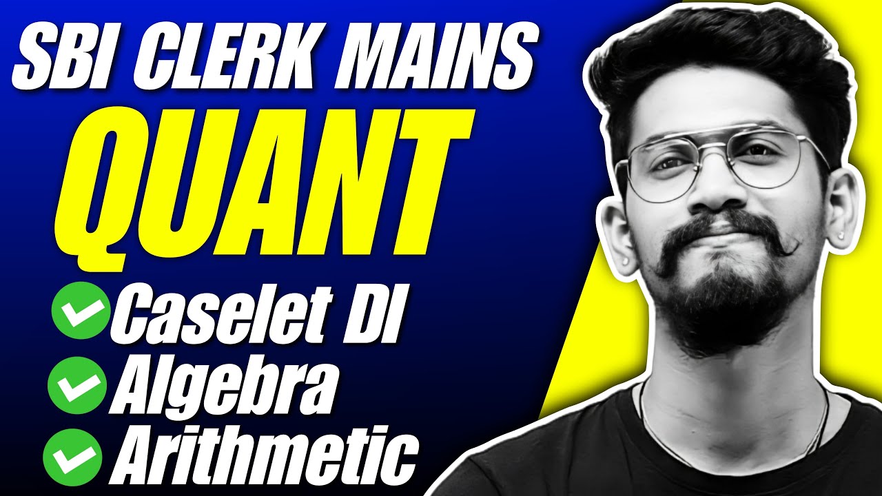 Mains Caselet DI | Algebra | Arithmetic | SBI Clerk Mains | Mains Quant | Yashraj Sir | Veteran