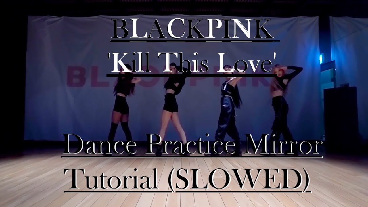 BLACKPINK - 'Kill This Love'  Dance Practice Mirror Tutorial (SLOWED)