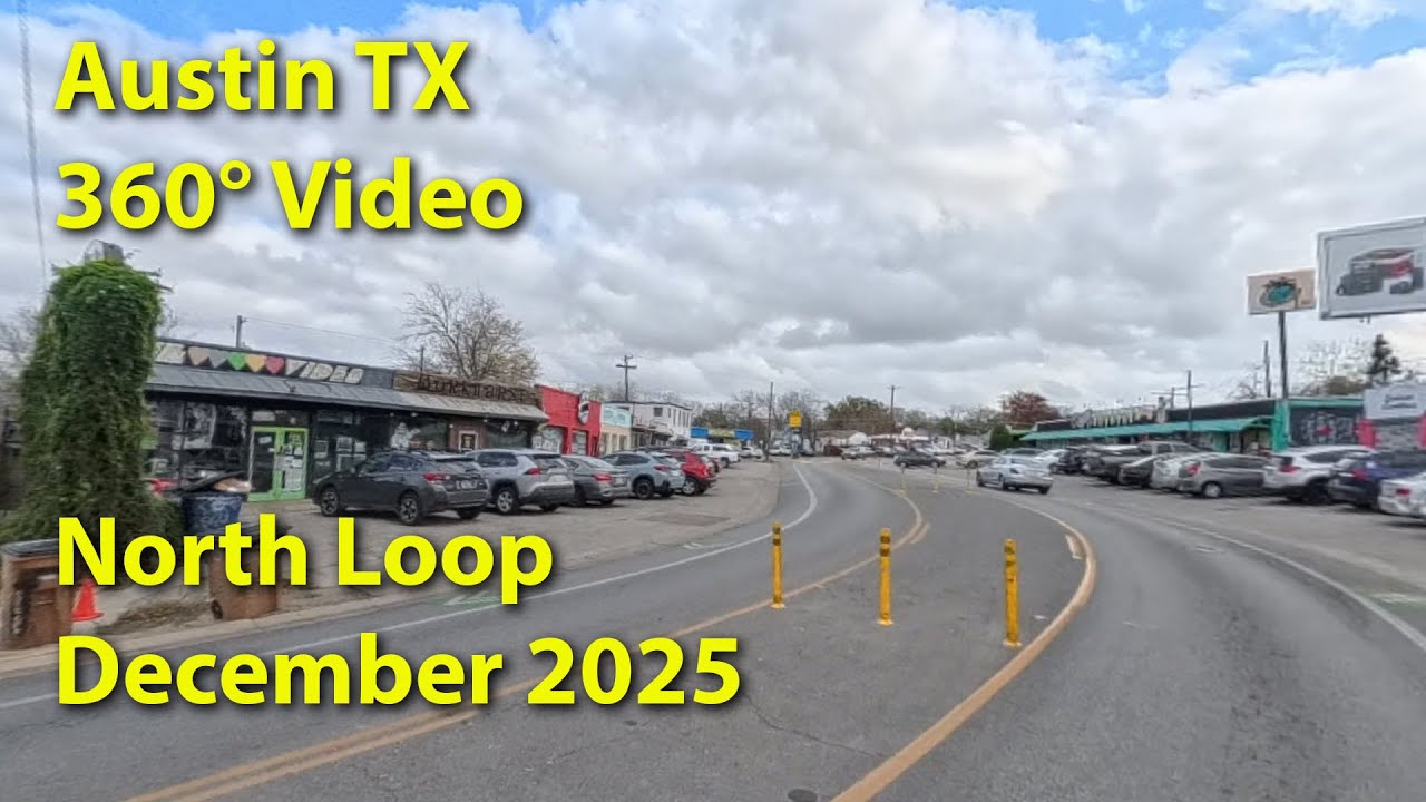 360&deg; Video North Loop, Austin TX, Dec 2025, 60fps