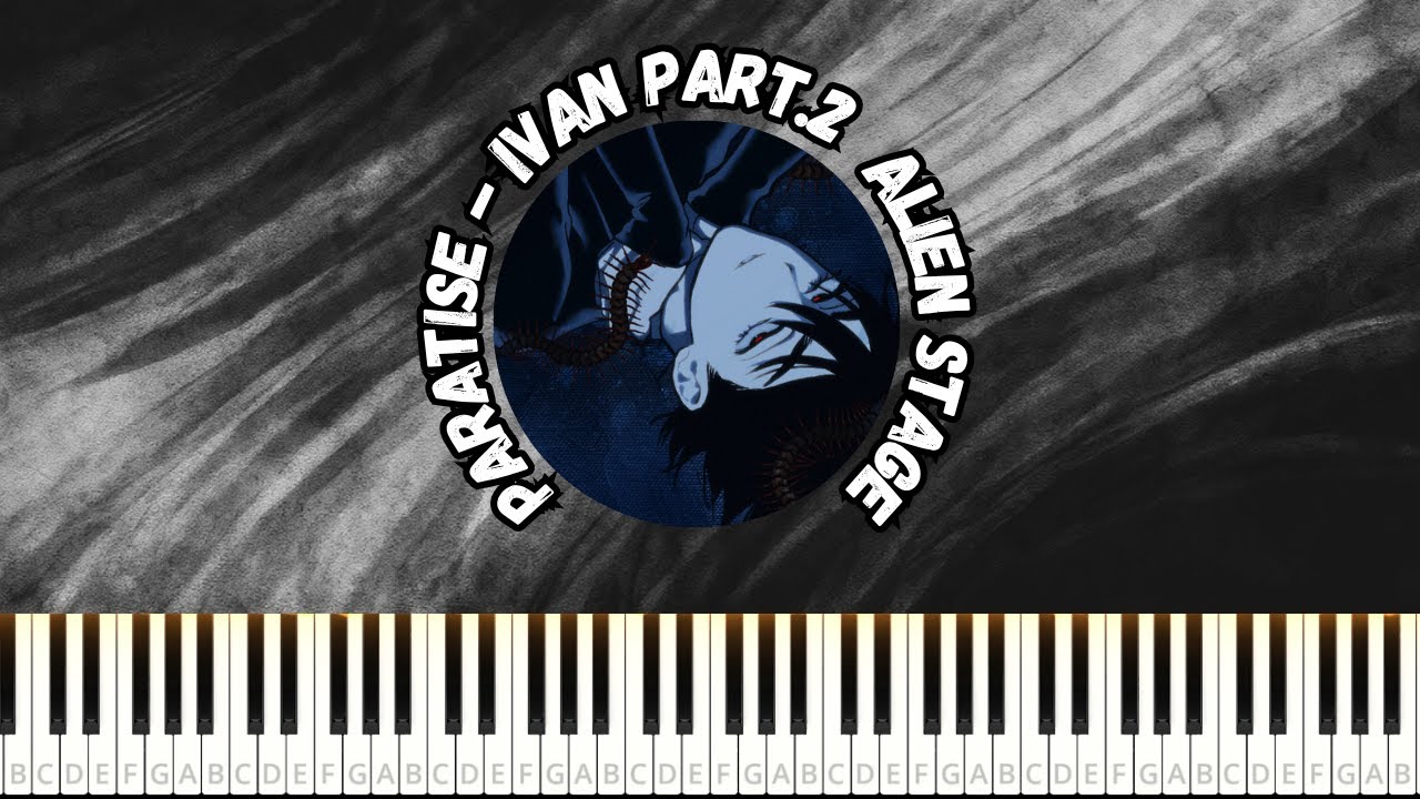 Paratise - Ivan Part.2  Alien Stage PIANO TUTORIAL SHEET + MIDI