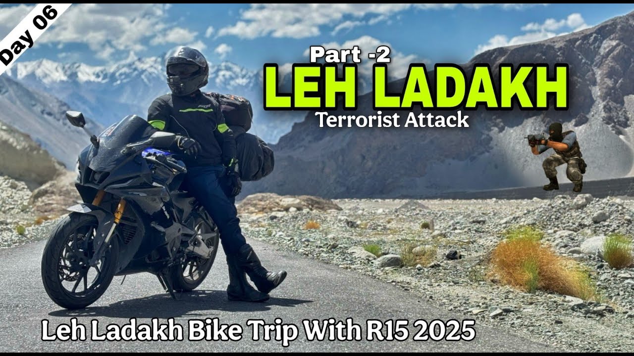 Ladakh Ride | Kya Ye Terrorist Attack Hai 😱 | Leh Ladakh Bike Trip With R15 | Day 06 Part -2