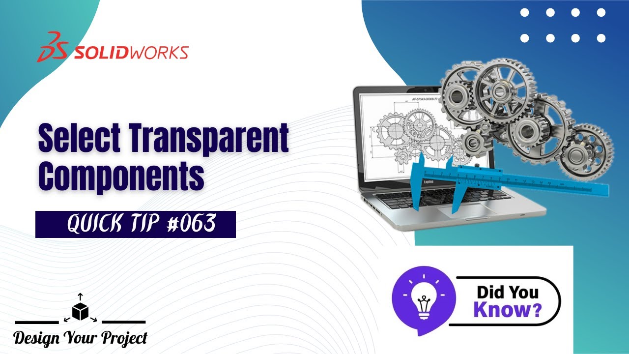 The SolidWorks Trick Most People Do Not Know About | Select Transparent Components