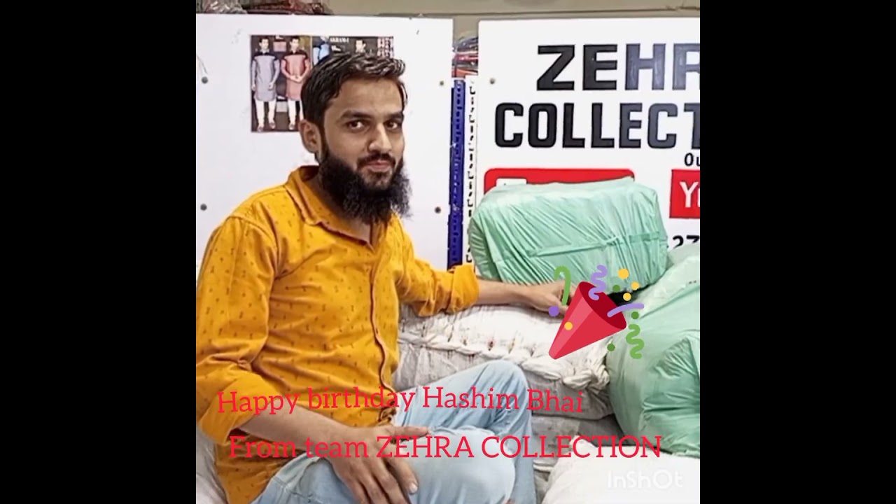 Happy birthday Hashim Bhai#zehra collection