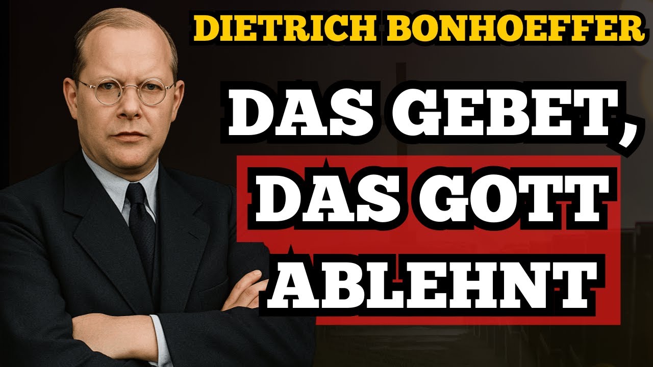 Das Gebet, das Gott ABLEHNT — und das Millionen jeden Tag wiederholen | Bonhoeffer